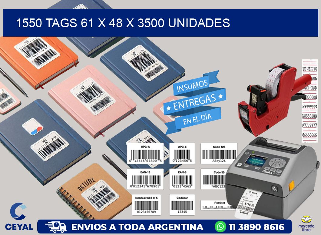 1550 TAGS 61 x 48 X 3500 UNIDADES