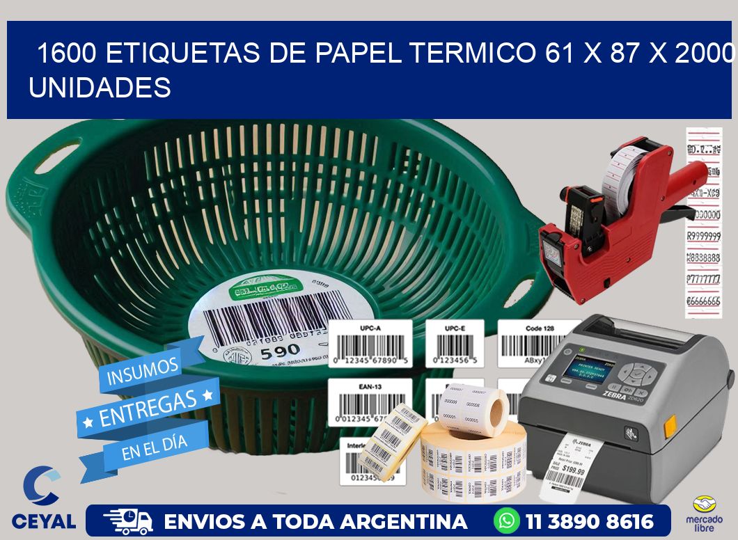 1600 ETIQUETAS DE PAPEL TERMICO 61 x 87 X 2000 UNIDADES