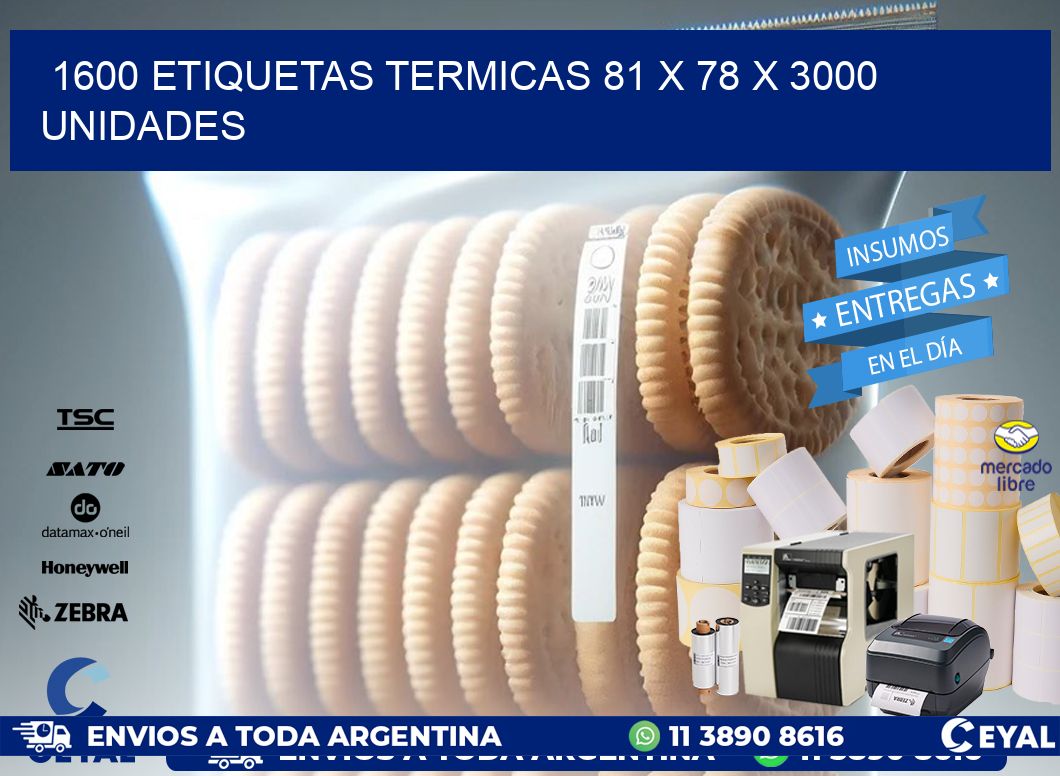 1600 ETIQUETAS TERMICAS 81 x 78 X 3000 UNIDADES