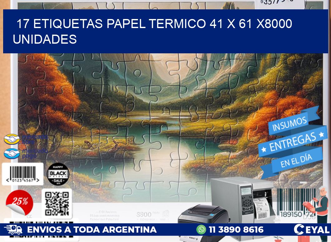 17 ETIQUETAS PAPEL TERMICO 41 x 61 X8000 UNIDADES