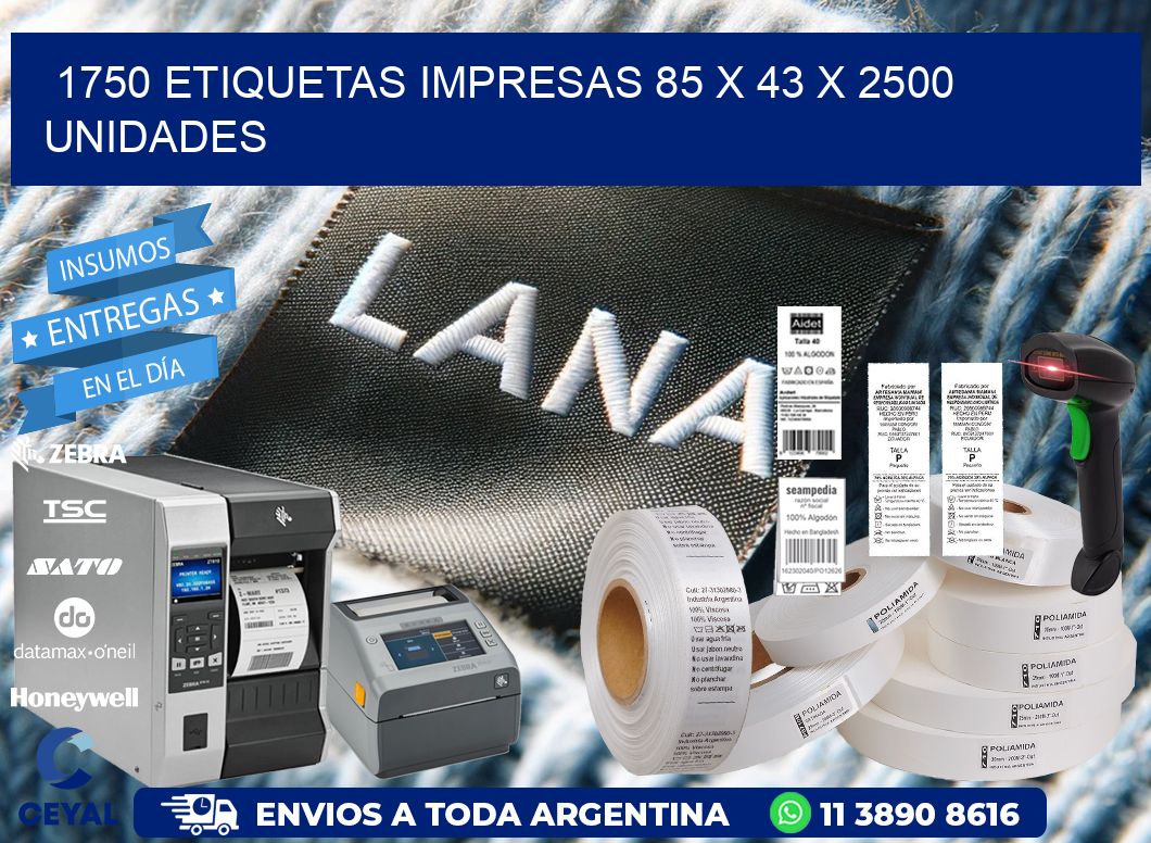 1750 ETIQUETAS IMPRESAS 85 x 43 X 2500 UNIDADES