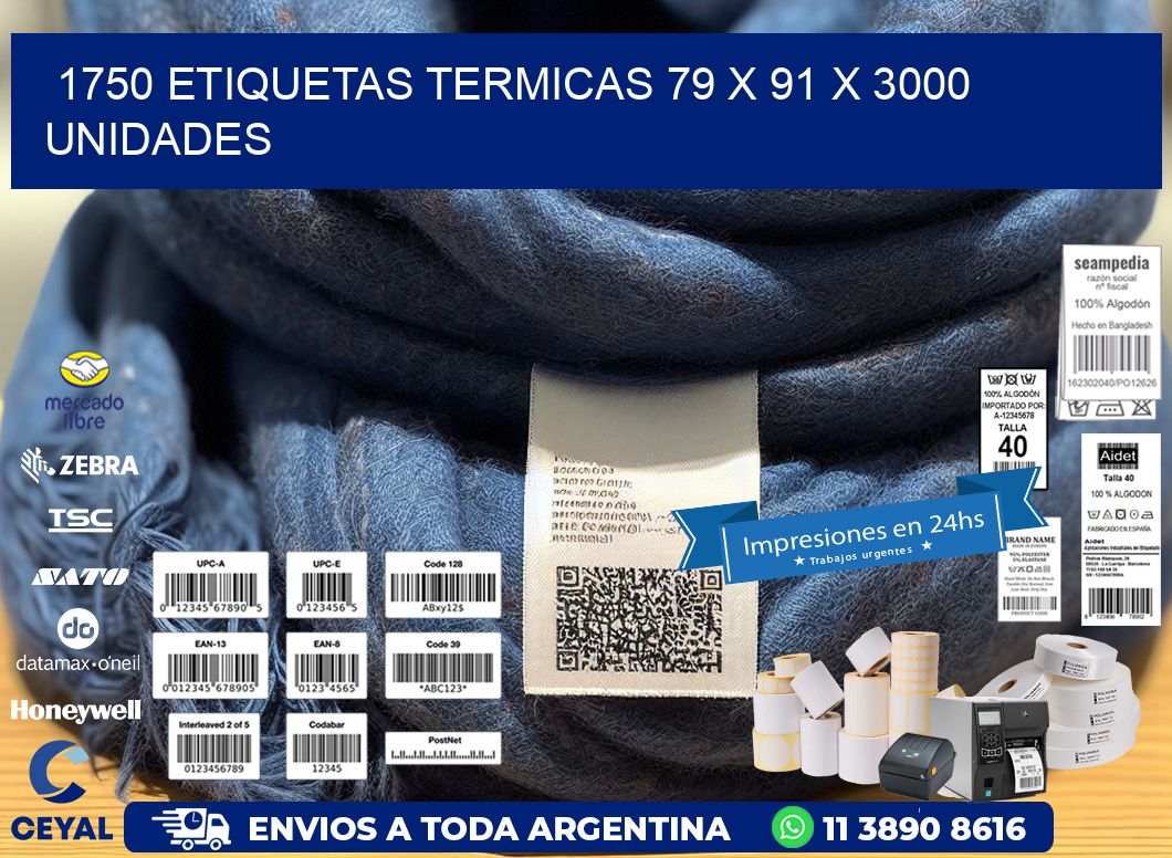 1750 ETIQUETAS TERMICAS 79 x 91 X 3000 UNIDADES