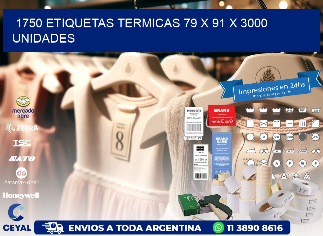 1750 ETIQUETAS TERMICAS 79 x 91 X 3000 UNIDADES