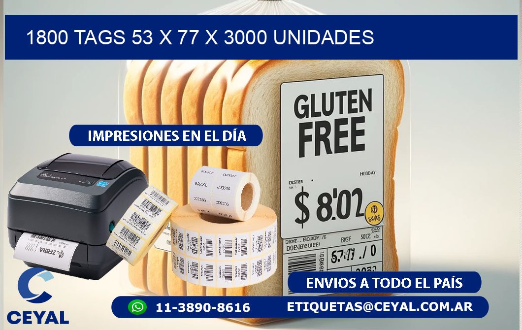 1800 TAGS 53 x 77 X 3000 UNIDADES