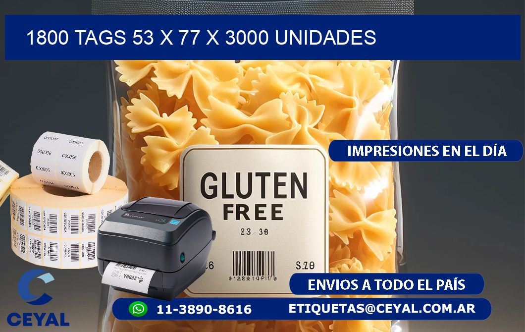 1800 TAGS 53 x 77 X 3000 UNIDADES