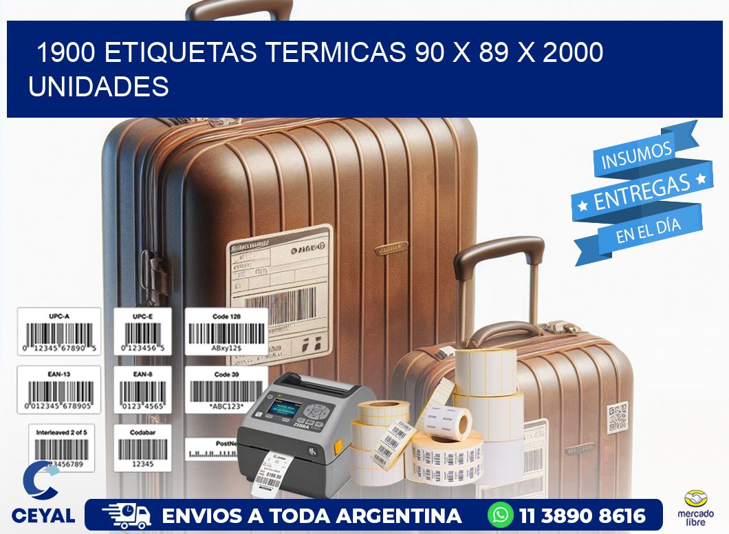 1900 ETIQUETAS TERMICAS 90 x 89 X 2000 UNIDADES