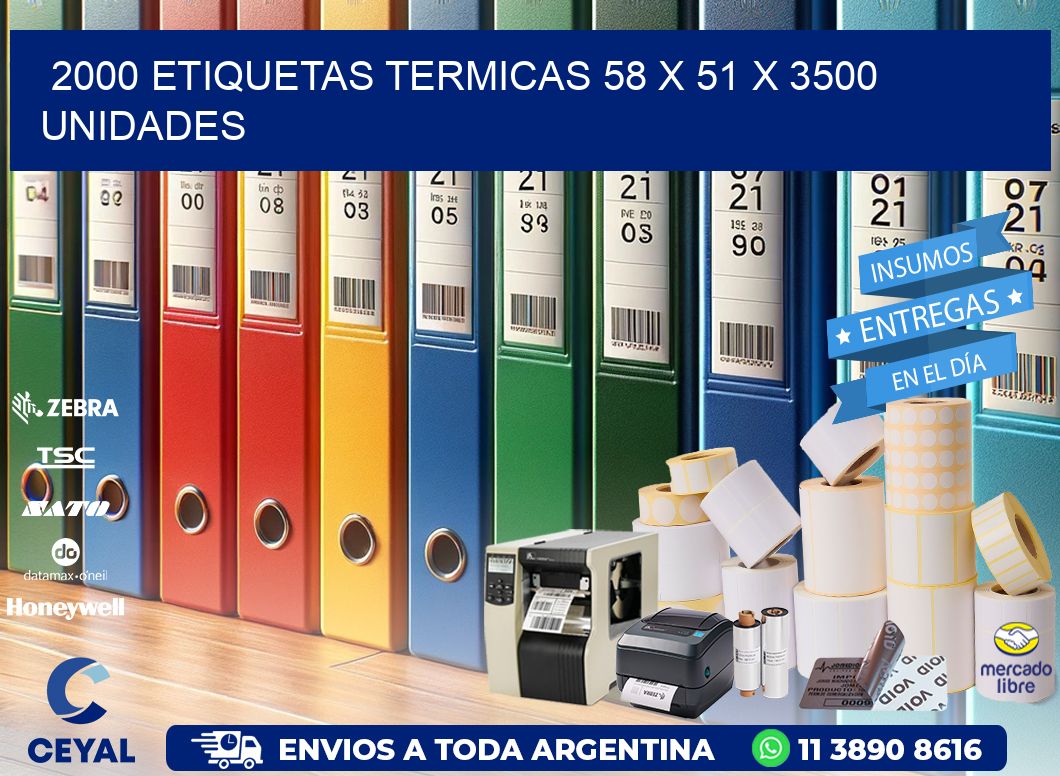 2000 ETIQUETAS TERMICAS 58 x 51 X 3500 UNIDADES