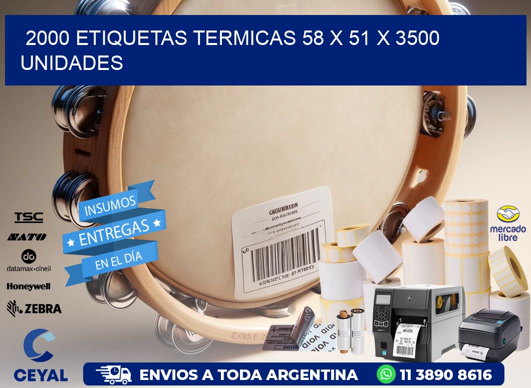 2000 ETIQUETAS TERMICAS 58 x 51 X 3500 UNIDADES