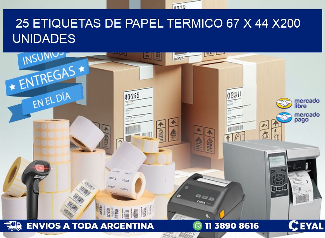 25 ETIQUETAS DE PAPEL TERMICO 67 x 44 x200 UNIDADES