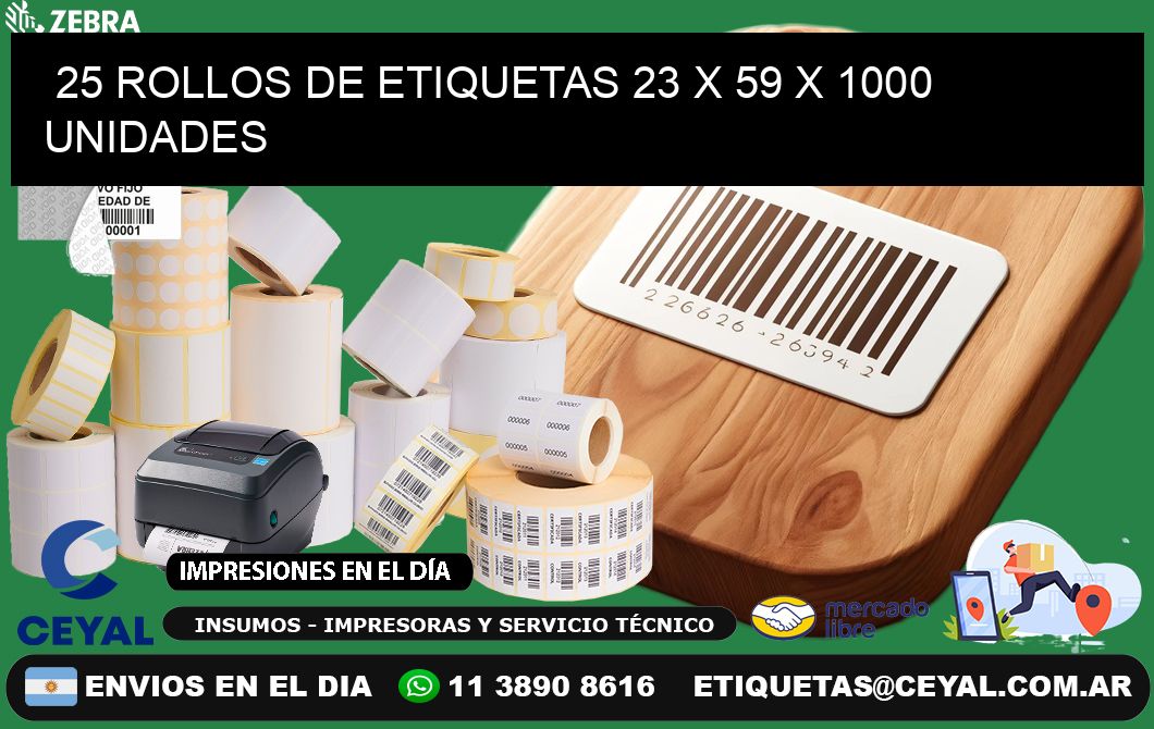 25 ROLLOS DE ETIQUETAS 23 x 59 X 1000 UNIDADES