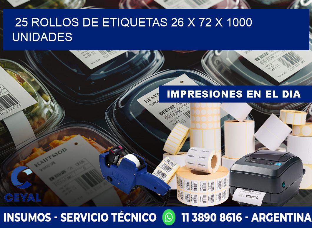 25 ROLLOS DE ETIQUETAS 26 x 72 X 1000 UNIDADES