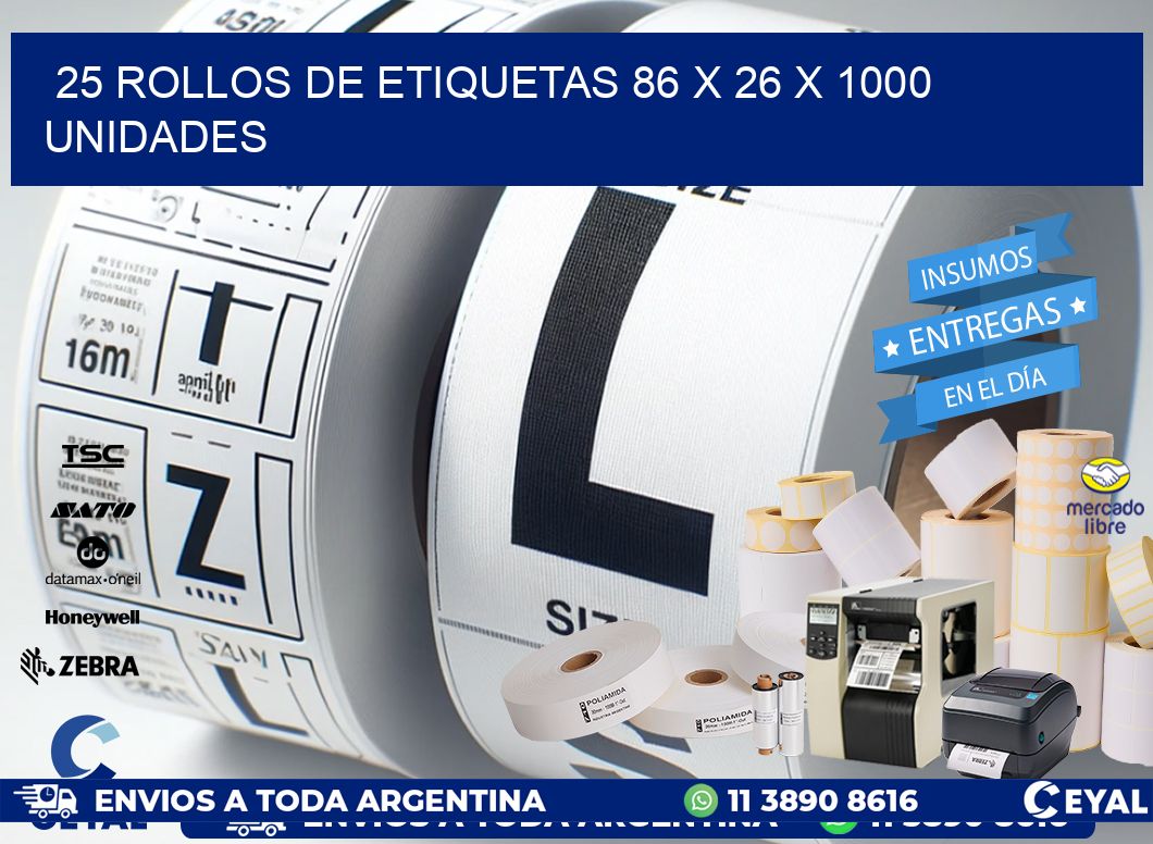 25 ROLLOS DE ETIQUETAS 86 x 26 X 1000 UNIDADES