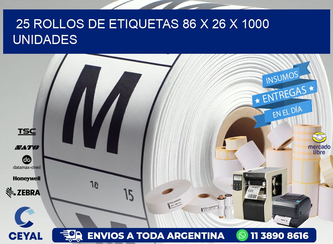 25 ROLLOS DE ETIQUETAS 86 x 26 X 1000 UNIDADES