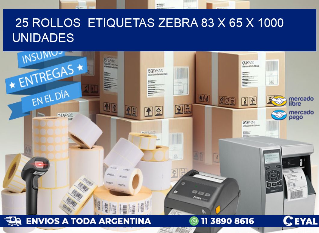 25 ROLLOS  ETIQUETAS ZEBRA 83 x 65 X 1000 UNIDADES