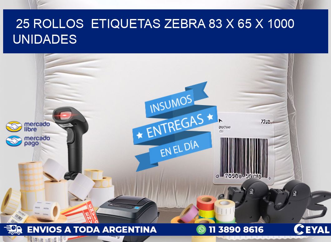 25 ROLLOS  ETIQUETAS ZEBRA 83 x 65 X 1000 UNIDADES