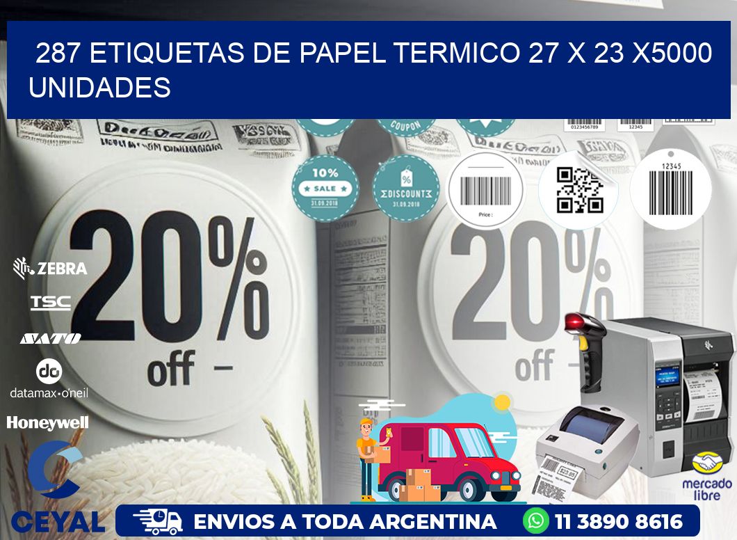 287 ETIQUETAS DE PAPEL TERMICO 27 x 23 X5000 UNIDADES