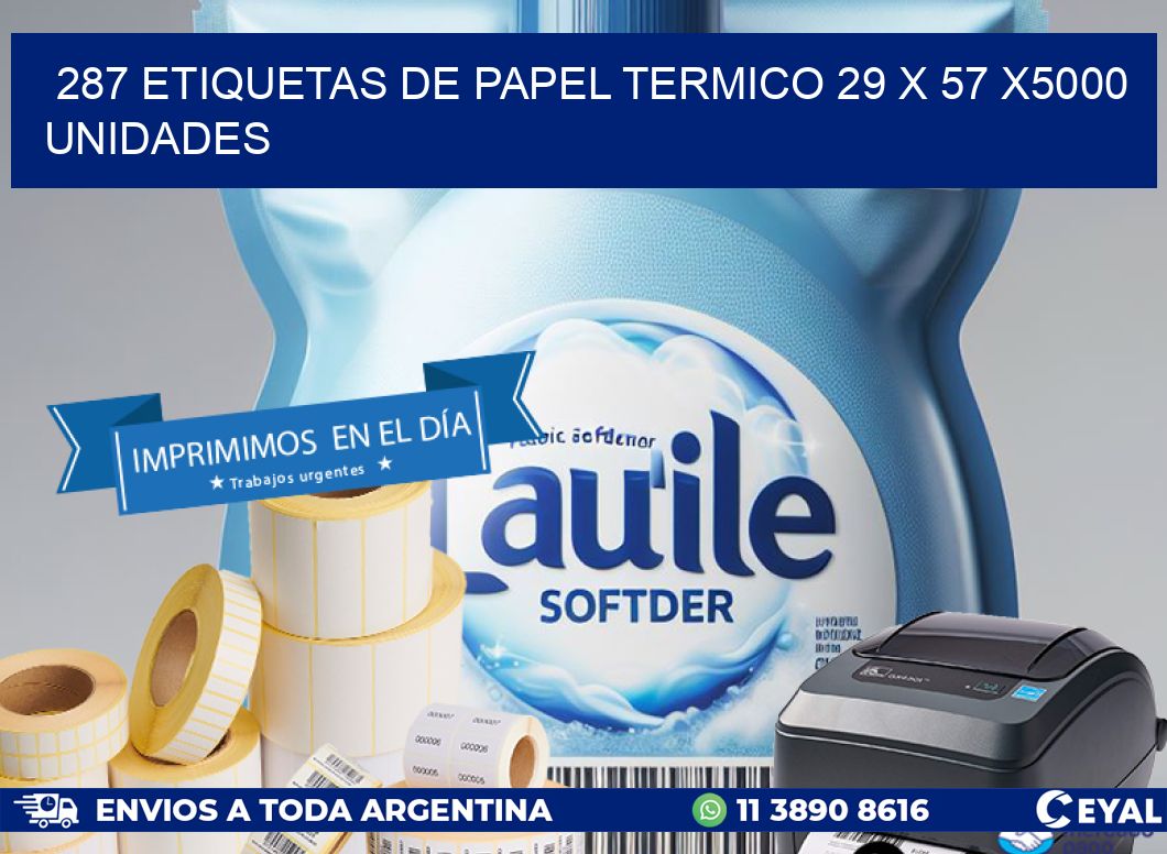 287 ETIQUETAS DE PAPEL TERMICO 29 x 57 X5000 UNIDADES