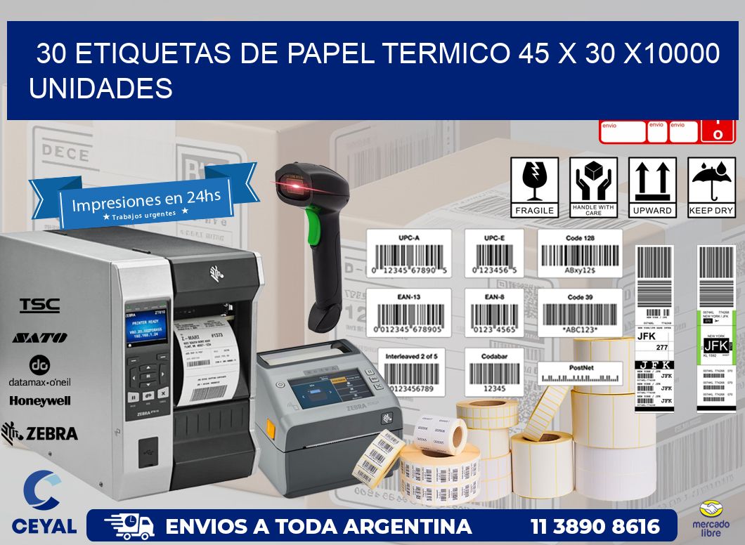 30 ETIQUETAS DE PAPEL TERMICO 45 x 30 X10000 UNIDADES