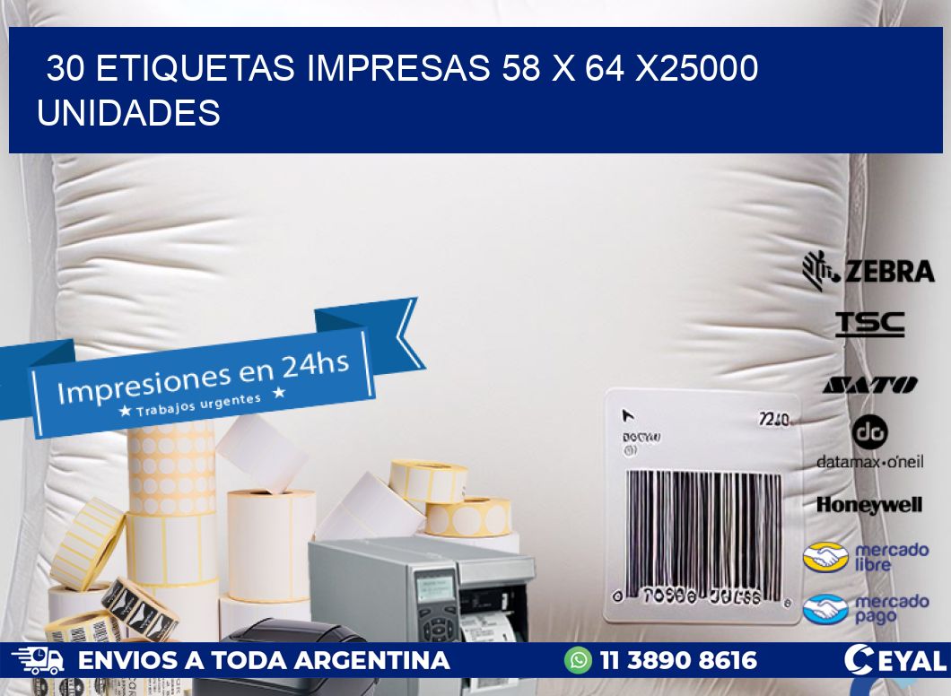 30 ETIQUETAS IMPRESAS 58 x 64 X25000 UNIDADES
