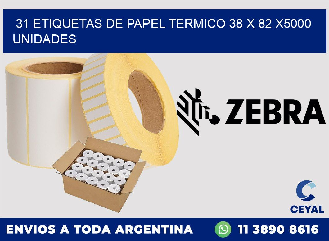 31 ETIQUETAS DE PAPEL TERMICO 38 x 82 X5000 UNIDADES