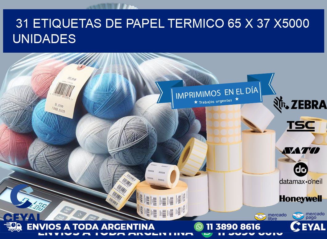 31 ETIQUETAS DE PAPEL TERMICO 65 x 37 X5000 UNIDADES