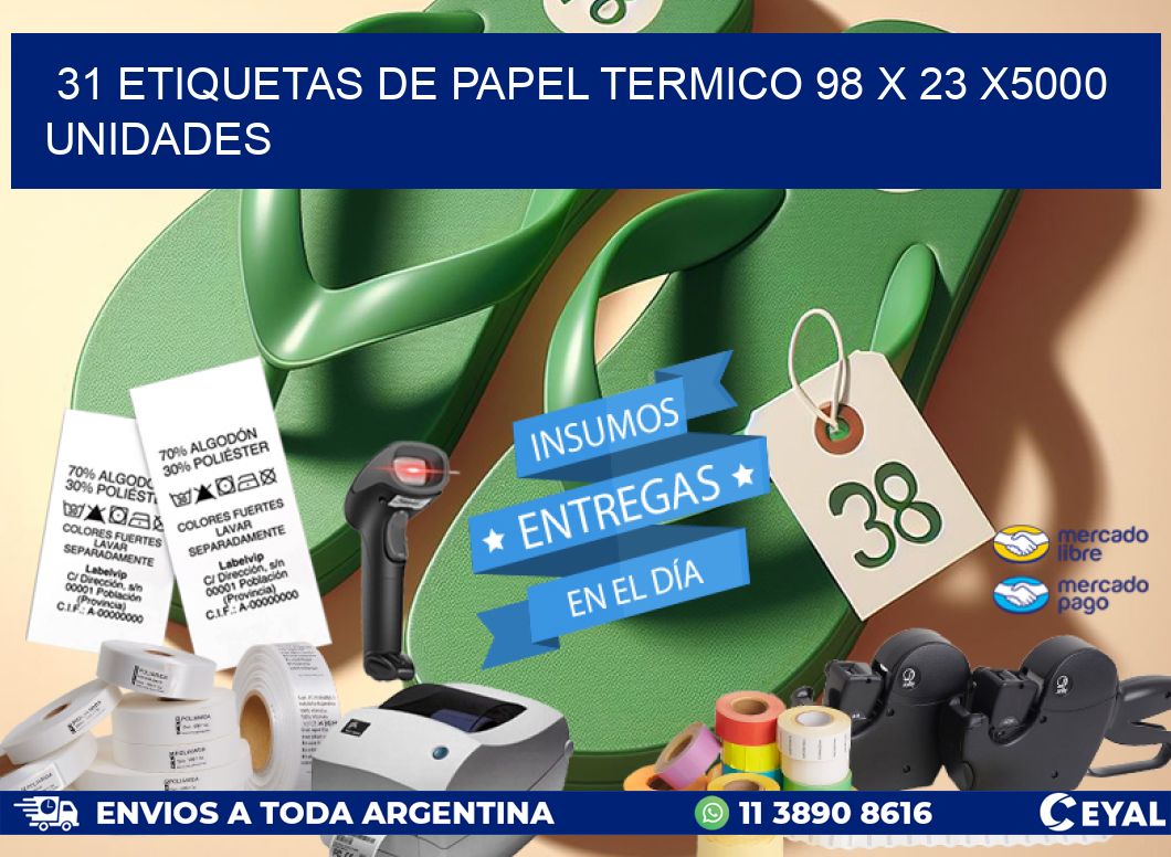 31 ETIQUETAS DE PAPEL TERMICO 98 x 23 X5000 UNIDADES