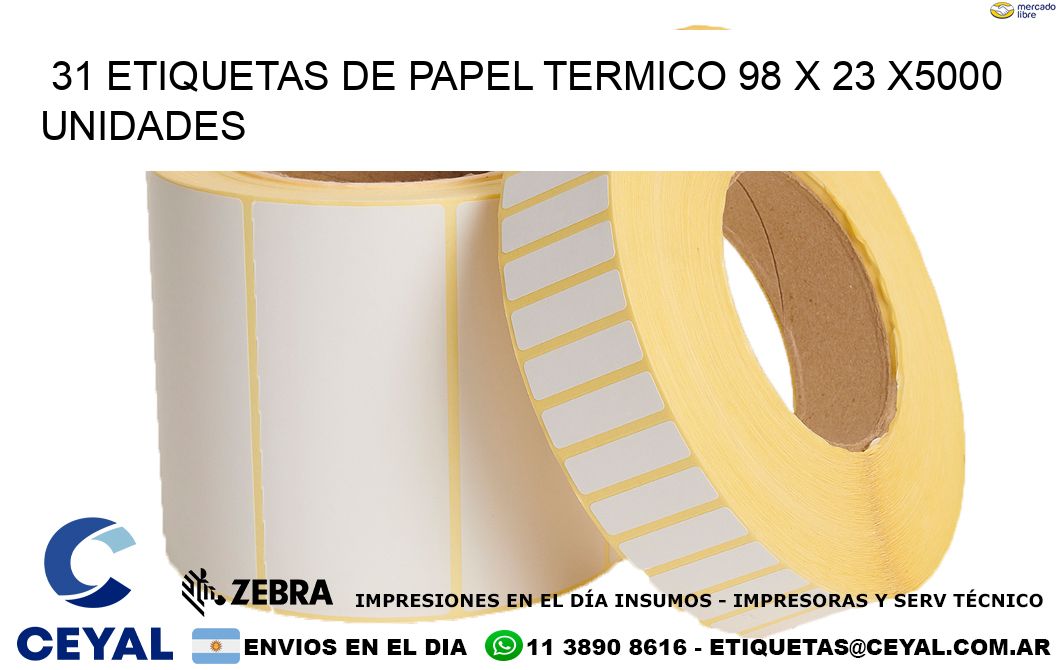 31 ETIQUETAS DE PAPEL TERMICO 98 x 23 X5000 UNIDADES