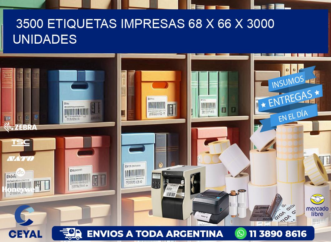 3500 ETIQUETAS IMPRESAS 68 x 66 X 3000 UNIDADES