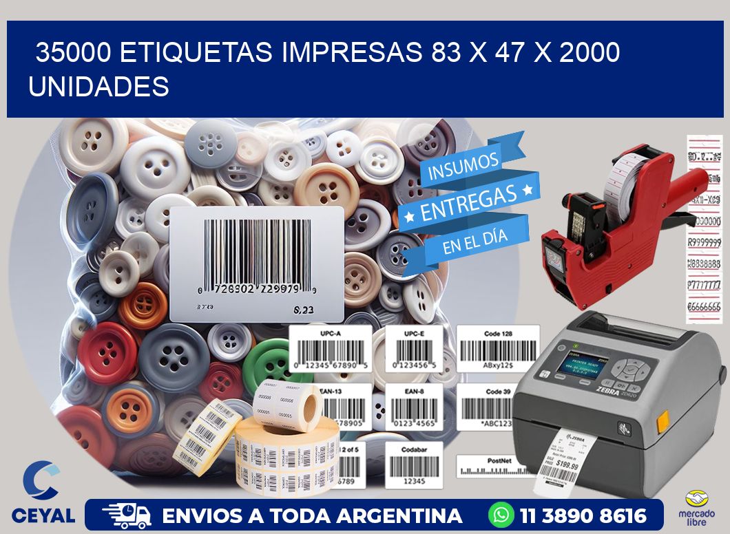 35000 ETIQUETAS IMPRESAS 83 x 47 X 2000 UNIDADES