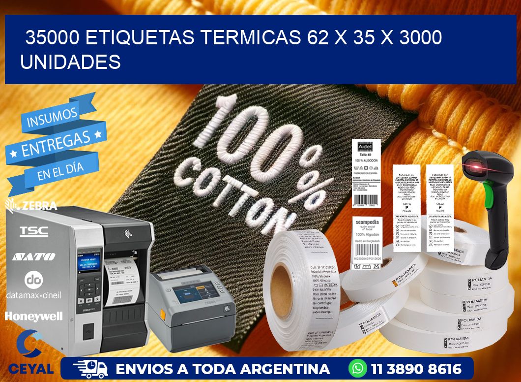 35000 ETIQUETAS TERMICAS 62 x 35 X 3000 UNIDADES