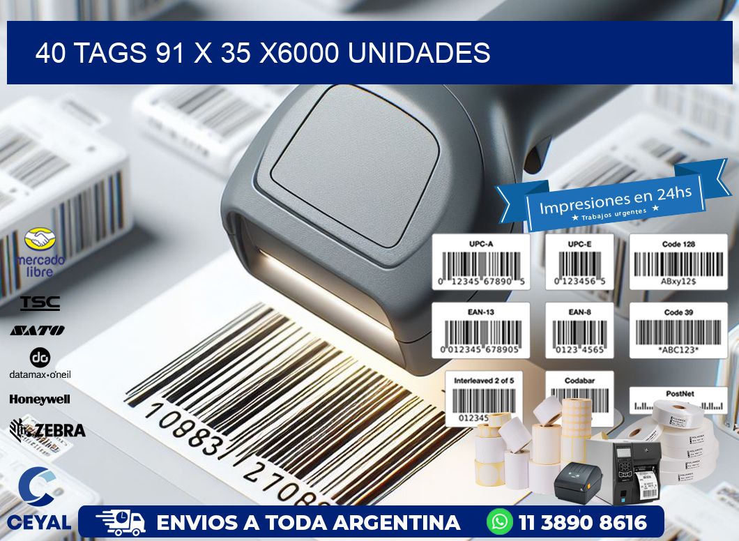 40 TAGS 91 x 35 X6000 UNIDADES