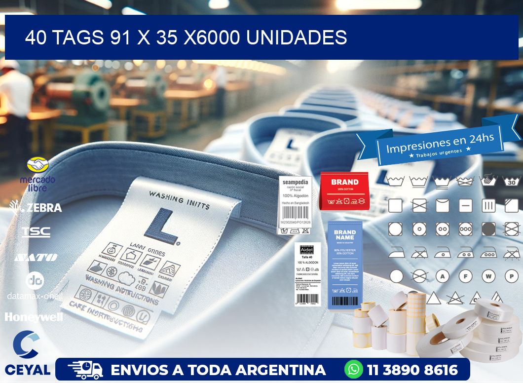 40 TAGS 91 x 35 X6000 UNIDADES