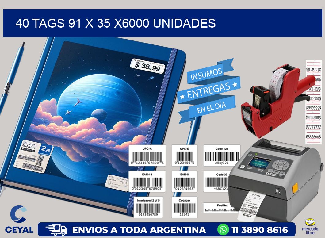 40 TAGS 91 x 35 X6000 UNIDADES