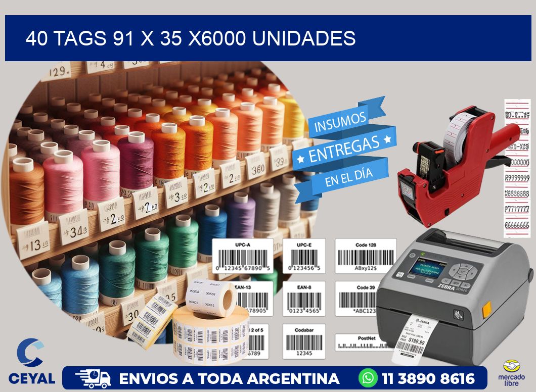 40 TAGS 91 x 35 X6000 UNIDADES