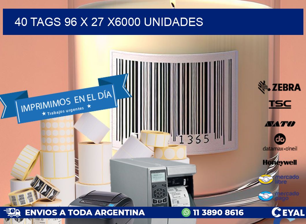 40 TAGS 96 x 27 X6000 UNIDADES