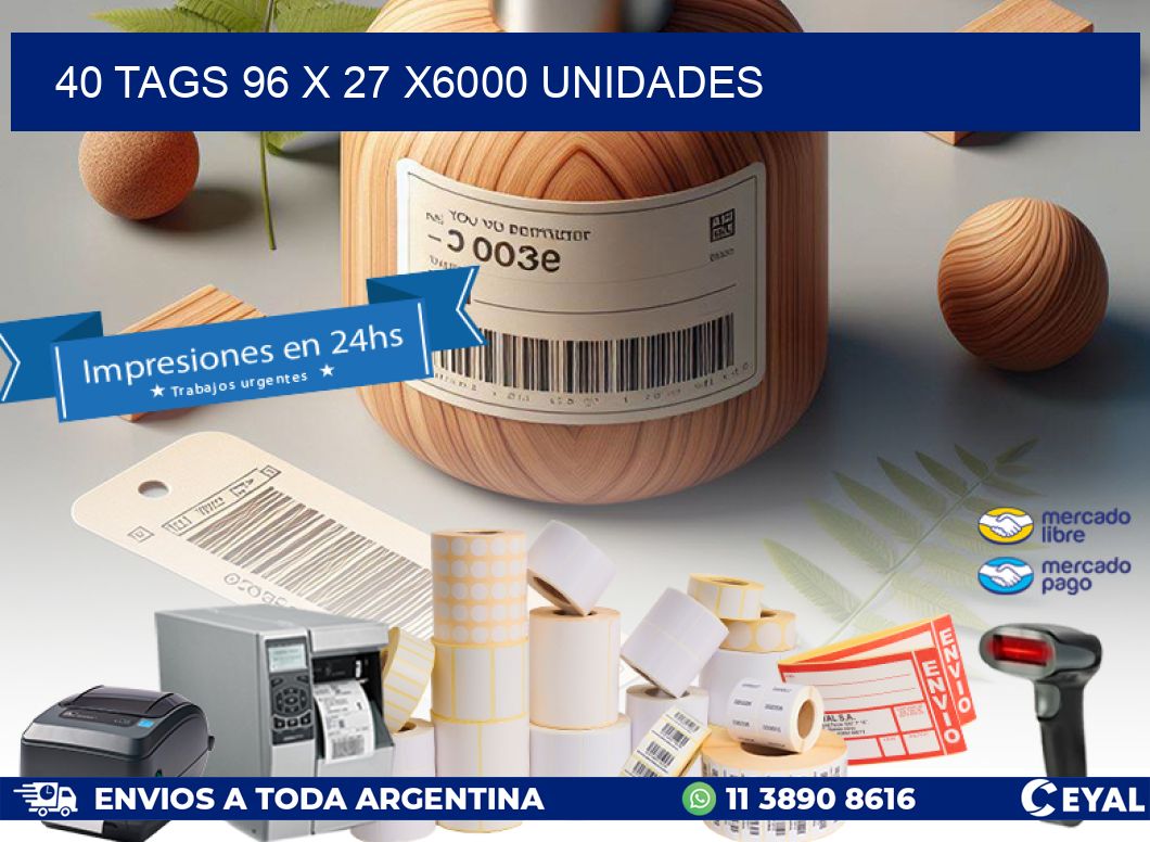 40 TAGS 96 x 27 X6000 UNIDADES