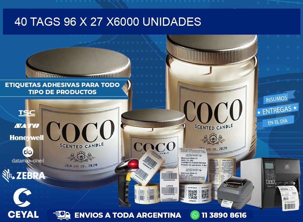 40 TAGS 96 x 27 X6000 UNIDADES