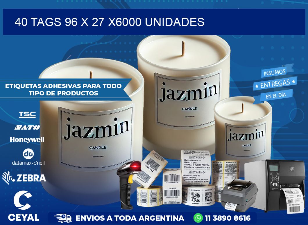 40 TAGS 96 x 27 X6000 UNIDADES