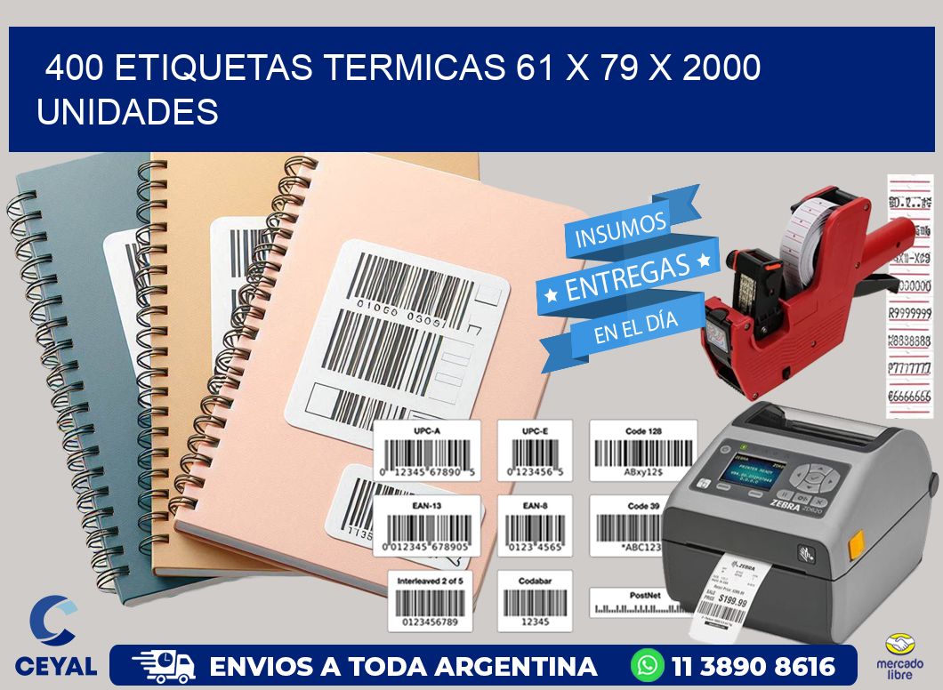 400 ETIQUETAS TERMICAS 61 x 79 X 2000 UNIDADES