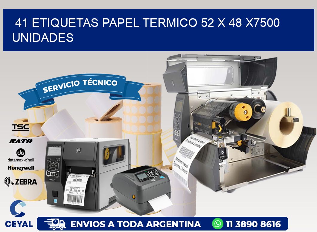 41 ETIQUETAS PAPEL TERMICO 52 x 48 X7500 UNIDADES