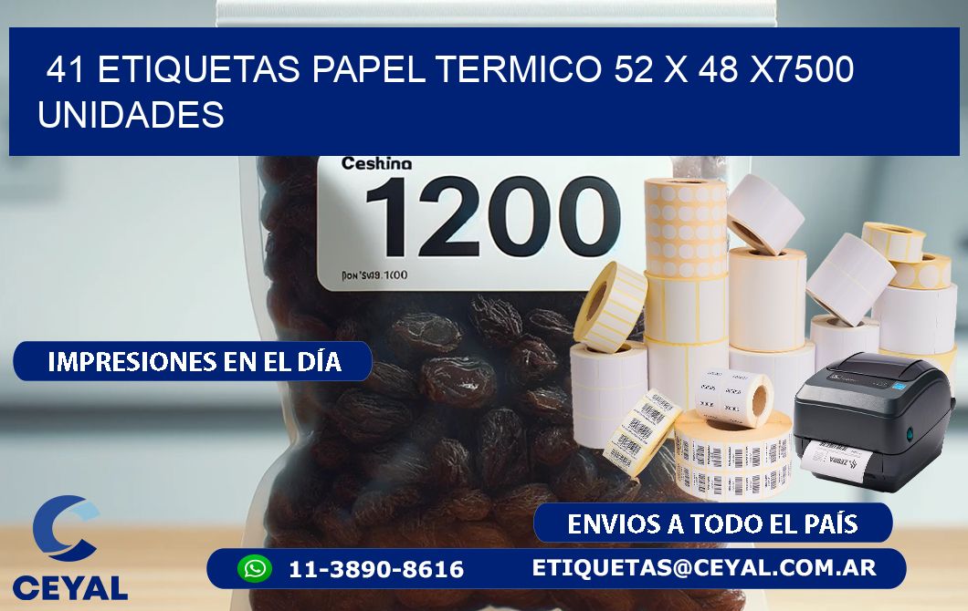 41 ETIQUETAS PAPEL TERMICO 52 x 48 X7500 UNIDADES