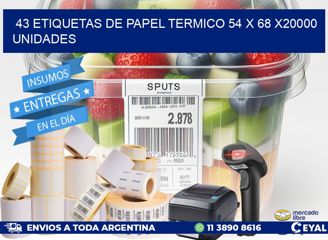 43 ETIQUETAS DE PAPEL TERMICO 54 x 68 X20000 UNIDADES