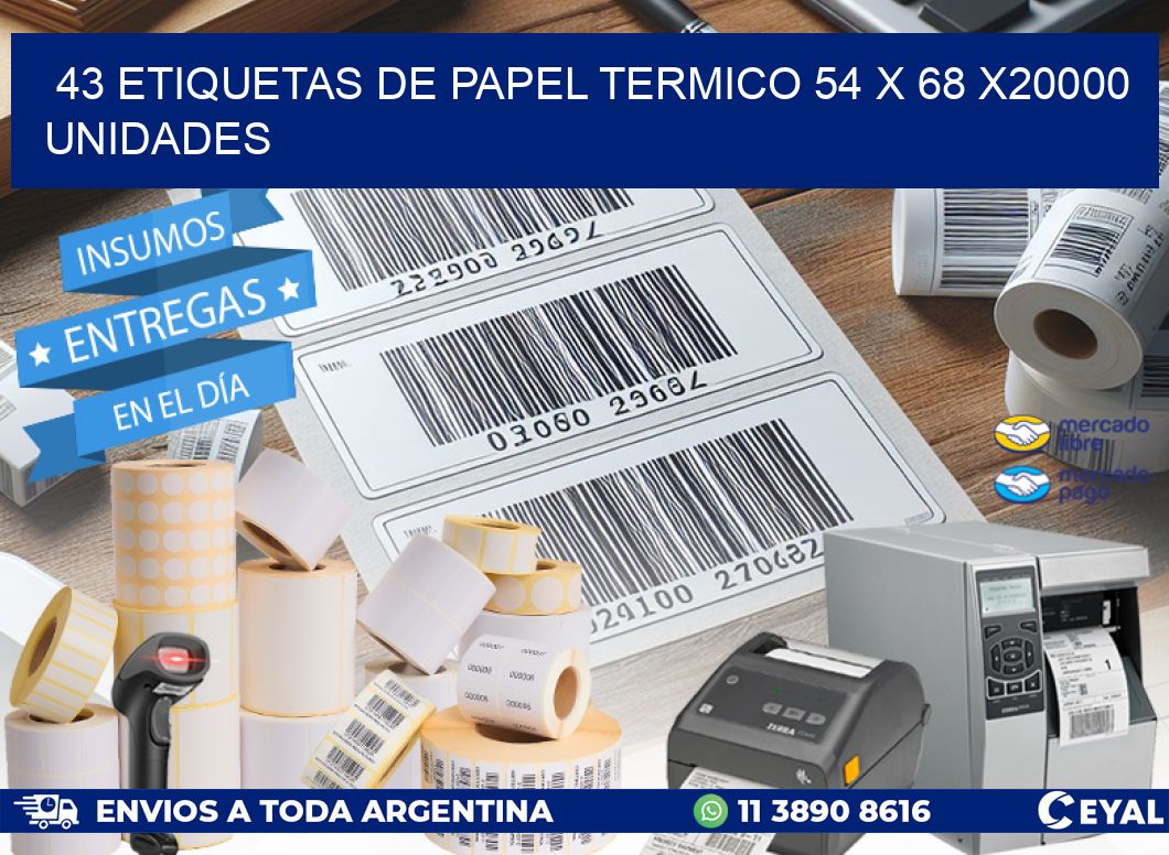 43 ETIQUETAS DE PAPEL TERMICO 54 x 68 X20000 UNIDADES