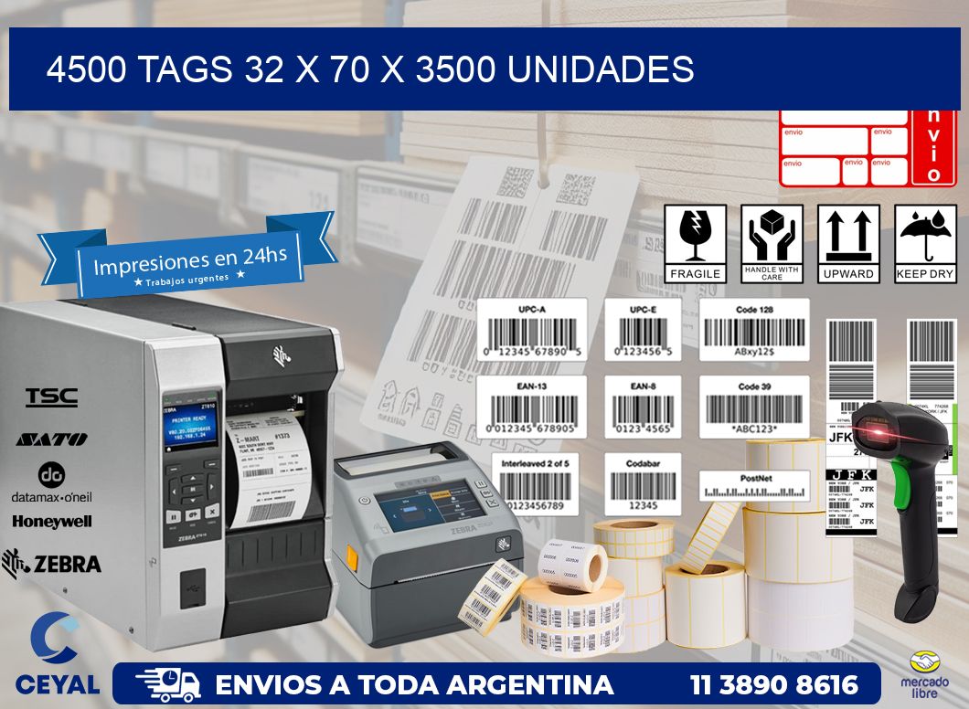 4500 TAGS 32 x 70 X 3500 UNIDADES
