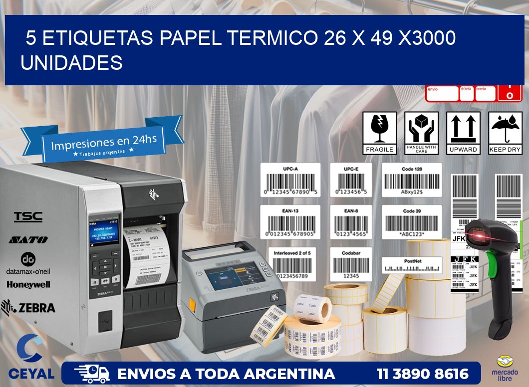 5 ETIQUETAS PAPEL TERMICO 26 x 49 X3000 UNIDADES