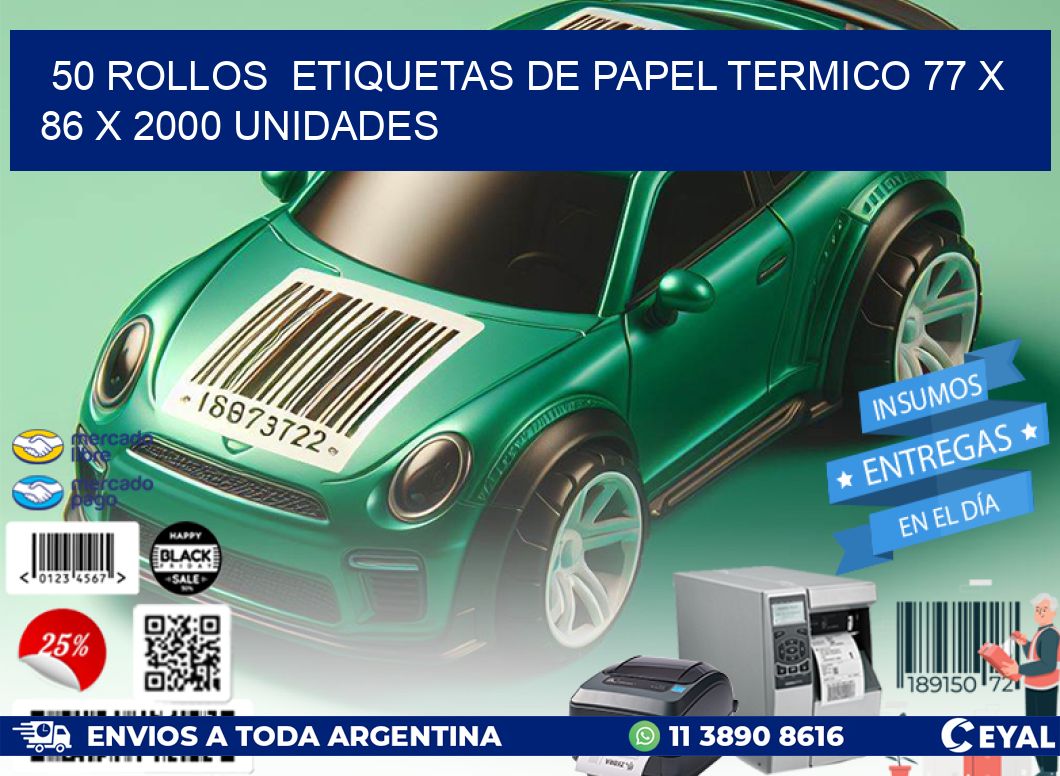 50 ROLLOS  ETIQUETAS DE PAPEL TERMICO 77 x 86 X 2000 UNIDADES