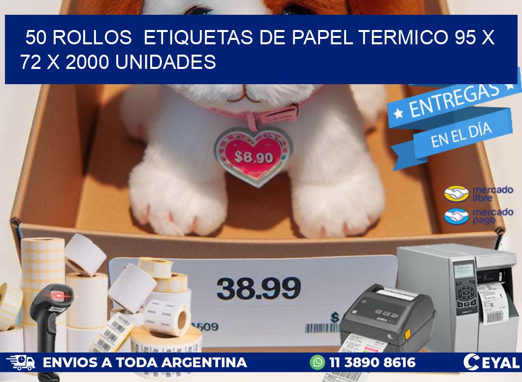 50 ROLLOS  ETIQUETAS DE PAPEL TERMICO 95 x 72 X 2000 UNIDADES