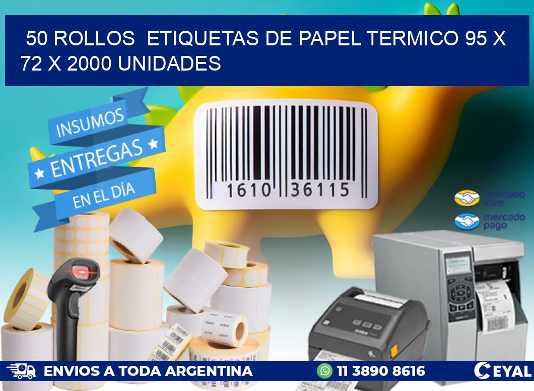 50 ROLLOS  ETIQUETAS DE PAPEL TERMICO 95 x 72 X 2000 UNIDADES