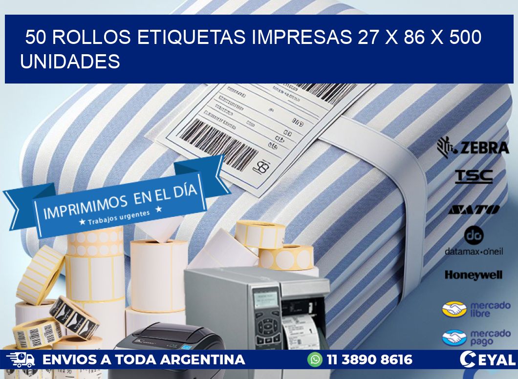 50 ROLLOS ETIQUETAS IMPRESAS 27 x 86 X 500 UNIDADES
