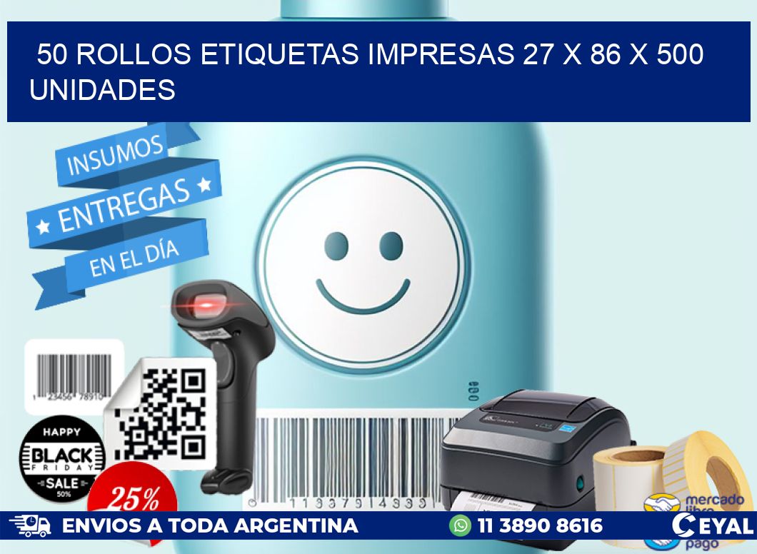 50 ROLLOS ETIQUETAS IMPRESAS 27 x 86 X 500 UNIDADES